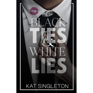 Black Ties & White Lies by Kat Singleton Paperback