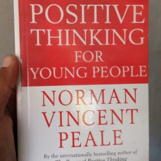 The Power of Positive Thinking for Young People by Norman Vincent Peale