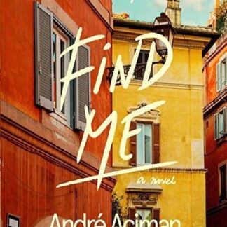 Find Me by André Aciman