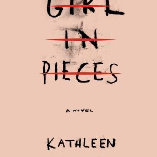 Girl in Pieces Novel by Kathleen Glasgow Paperback